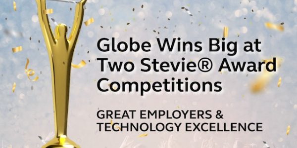 Globe Wins Big at Two Stevie® Award Competitions for Employer Excellence and Technology Innovation