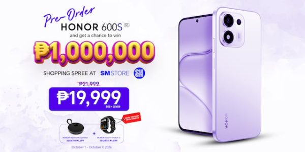 Pre-order the HONOR 600S for only PHP 19,999 and Win PHP 1 Million worth of SM Shopping Spree!